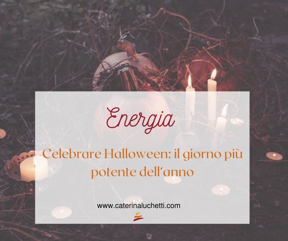 Celebrare halloweel il giorno piu' potenre dell'anno - Caterina Luchetti - Natural Coach